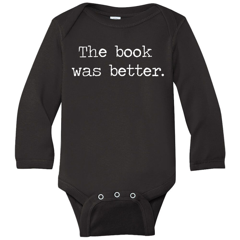 The Book Was Better Long Sleeve Baby Bodysuit by Piscok | Artistshot