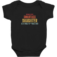 Behind Every Smartass Daughter Fathers Day Baby Bodysuit | Artistshot