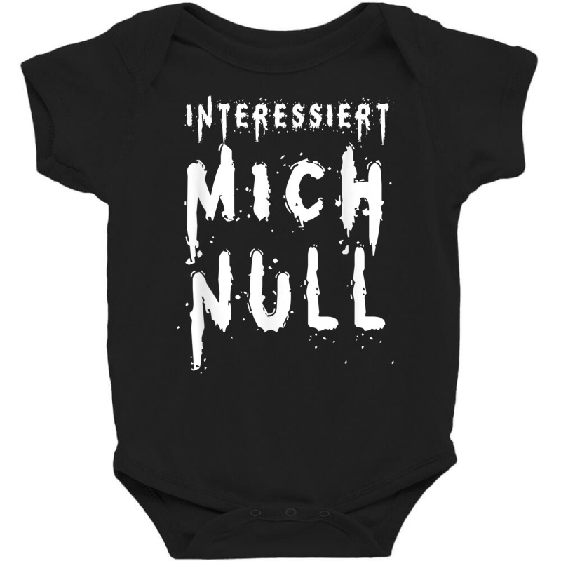 I Don´t Care At All (german Language) T Shirt Baby Bodysuit by cm-arts | Artistshot