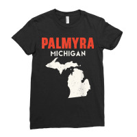 Palmyra Michigan Usa State America Travel Michiganian T Shirt Ladies Fitted T-shirt | Artistshot