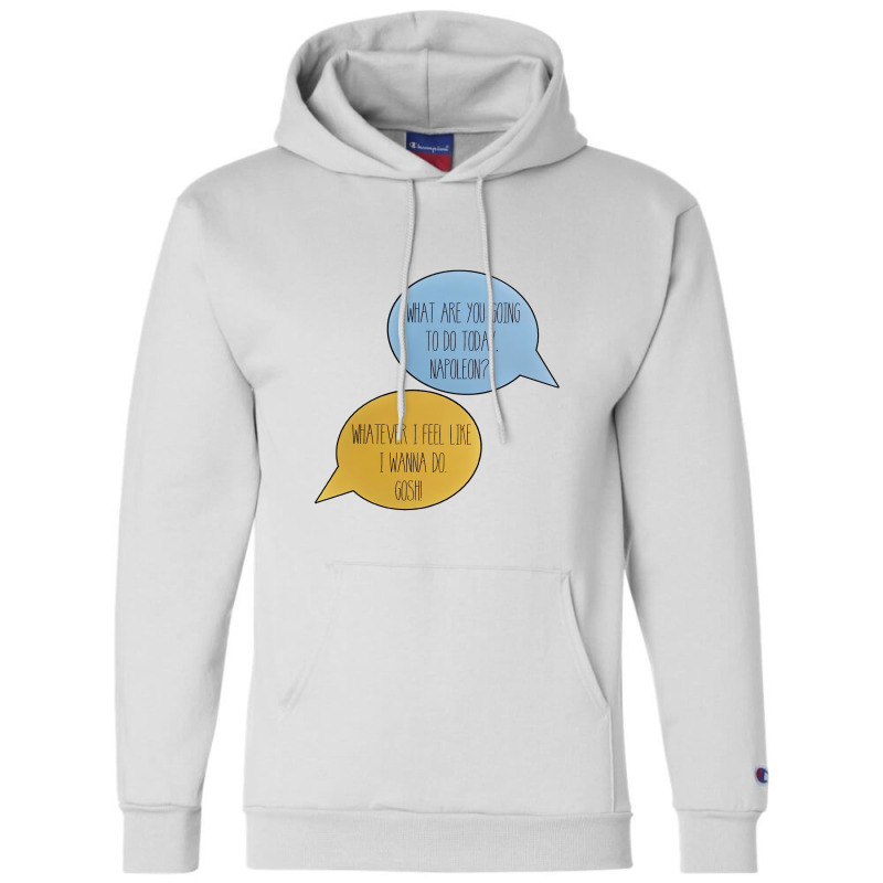 What Are You Going To Do Today Napoleon Champion Hoodie | Artistshot