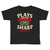 Plays With Sharp Objects   Axe Throwing Hatchet Lumberjack T Shirt Toddler T-shirt | Artistshot