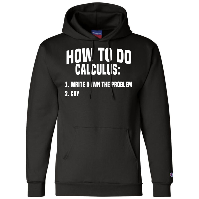 Funny Math How To Do Calculus Funny Algebra Sweatshirt Champion Hoodie | Artistshot