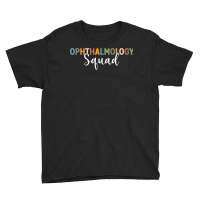 Eye Ophthalmologists   Ophthalmology Squad   Eye T Shirt Youth Tee | Artistshot