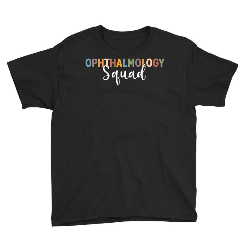 Eye Ophthalmologists   Ophthalmology Squad   Eye T Shirt Youth Tee | Artistshot