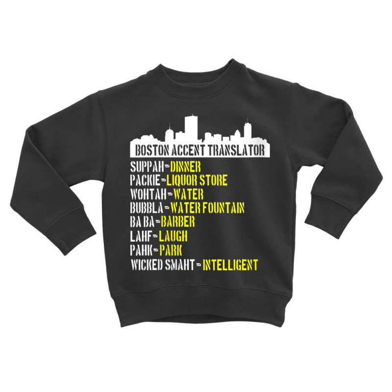 Womens Funny Boston Accent Translator For Wicked Smaht Bostonians V Ne Toddler Sweatshirt | Artistshot