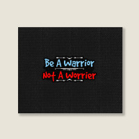 Be A Warrior Not A Worrier Landscape Canvas Print | Artistshot