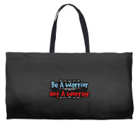 Be A Warrior Not A Worrier Weekender Totes | Artistshot