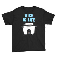 Rice Is Life Love Eating Rice Cooking Rice T Shirt Youth Tee | Artistshot