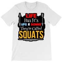 Life Has Its Ups  & Downs T-shirt | Artistshot