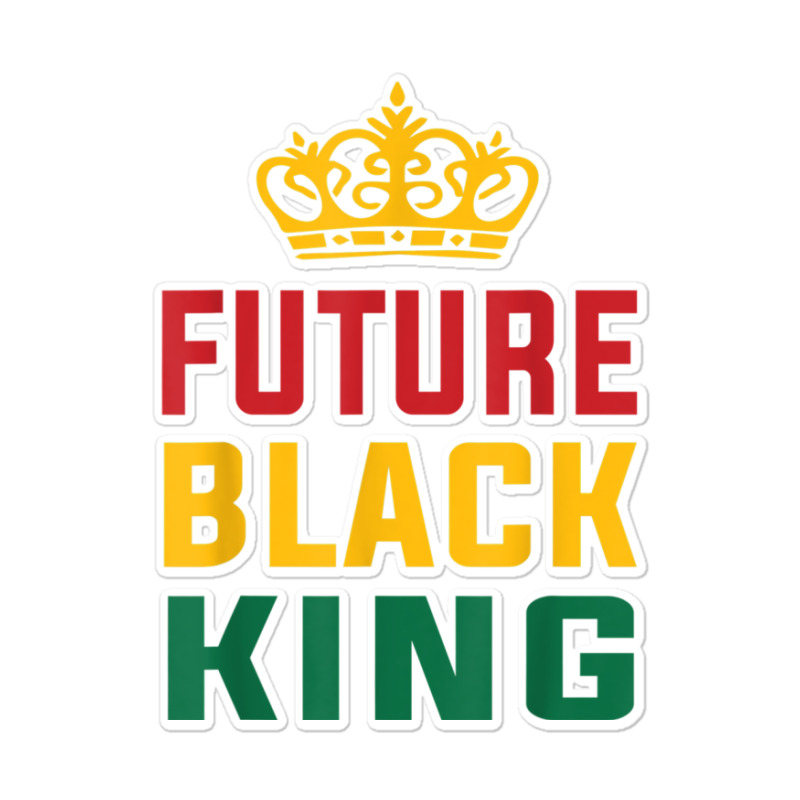 Future Black King History Maker Juneteenth Hbcu Afro Boy T Shirt Sticker | Artistshot