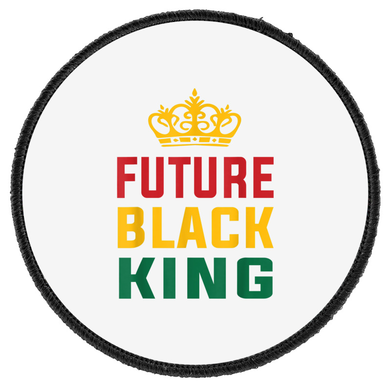 Future Black King History Maker Juneteenth Hbcu Afro Boy T Shirt Round Patch | Artistshot