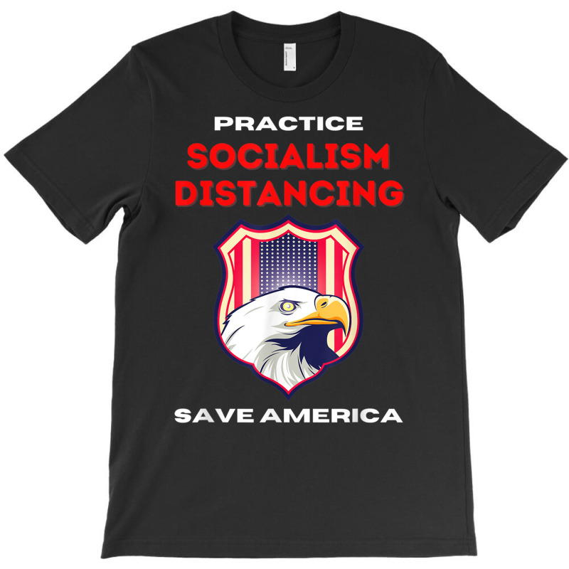 Socialism Distancing And Socialist Distancing A Capitalism T Shirt T-Shirt by cm-arts | Artistshot