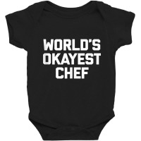 World's Okayest Chef T Shirt Funny Chef Cooking Food Chef Tank Top Baby Bodysuit | Artistshot