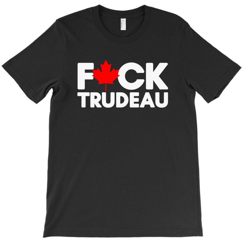 Fuck Trudeau T-shirt | Artistshot