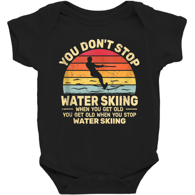 You Don't Stop Water Skiing When Get Old Water Ski Vintage Tank Top Baby Bodysuit by cm-arts | Artistshot