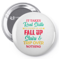 It Takes Real Skills To Choke On Air Fall Up And Trip Over T Shirt Pin-back Button | Artistshot