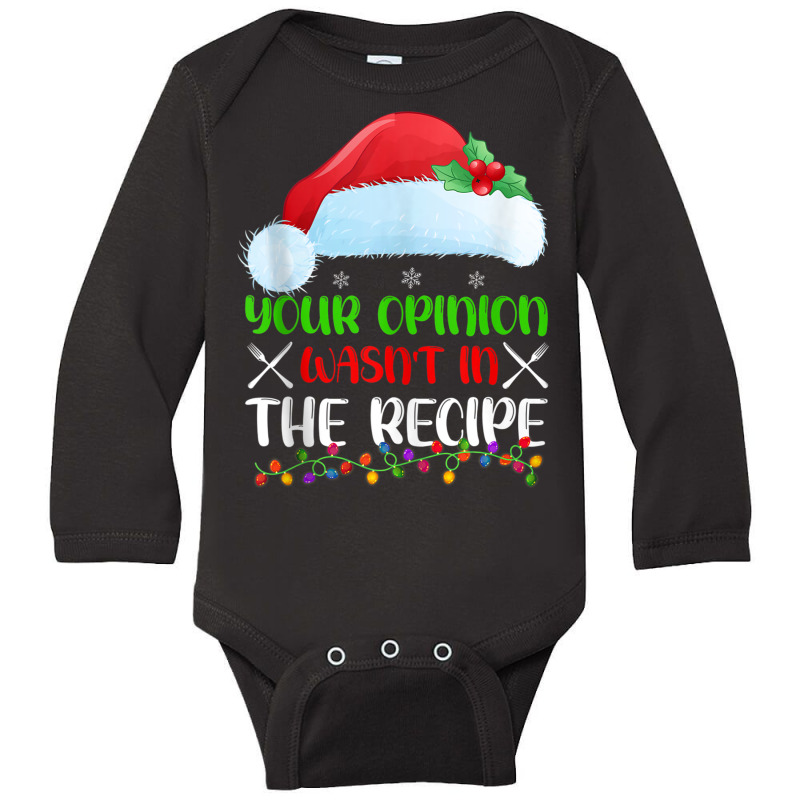 Your Opinion Wasnt In The Recipe Cooking Chef Christmas Tank Top Long Sleeve Baby Bodysuit by cm-arts | Artistshot