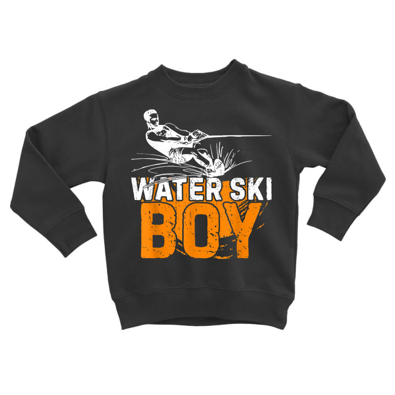 Water Ski Boy Funny Water Skiing Water Sports Waterskiing T Shirt Toddler Sweatshirt by cm-arts | Artistshot