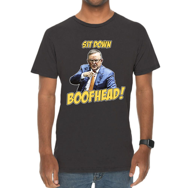 Sit Down Boofhead - Albo Auspol Dutton Australian Politics Anthony Alb Vintage T-shirt | Artistshot