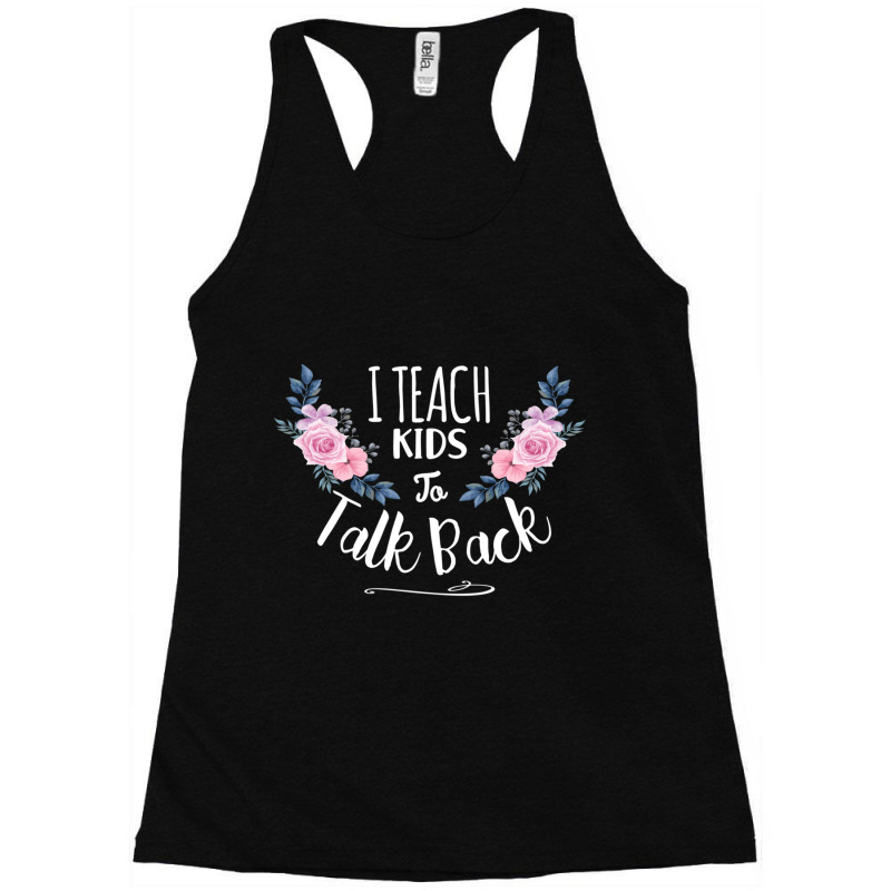 Speech Language Pathologist Personalized Gift , I Teach Kids To Talk B Racerback Tank by cm-arts | Artistshot