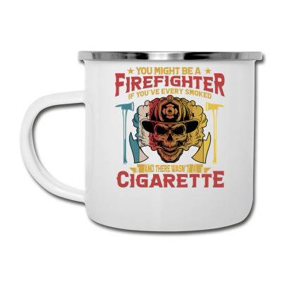 Firefighter Fireman You Might Be Firefighter If Youve Every Smoked 75 ...