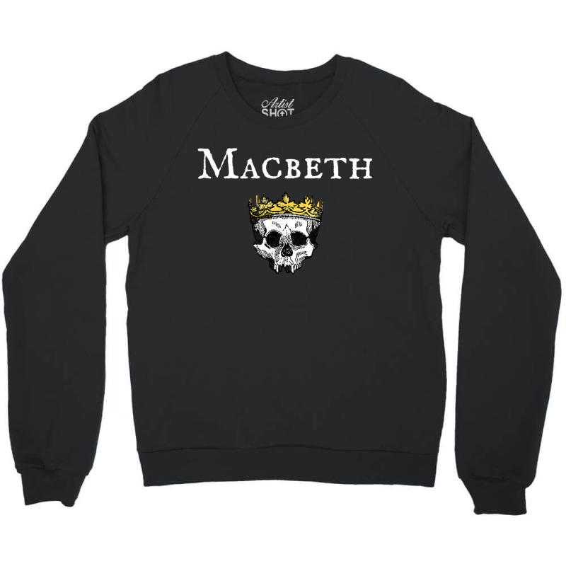 Macbeth Shakespeare Play Actor Crewneck Sweatshirt by StaceyKerry | Artistshot