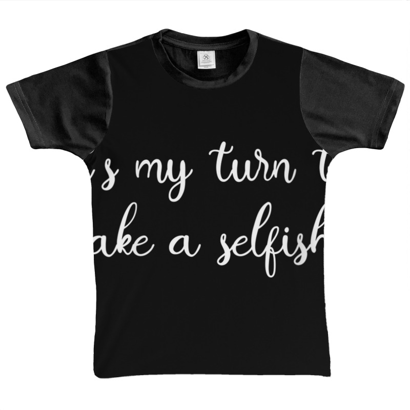 Womens It's My Turn To Take A Selfish V Neck T Shirt Graphic Youth T-shirt by cm-arts | Artistshot