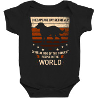 Chesapeake Bay Retriever Official Dog Of The Coolest People Pullover H Baby Bodysuit | Artistshot