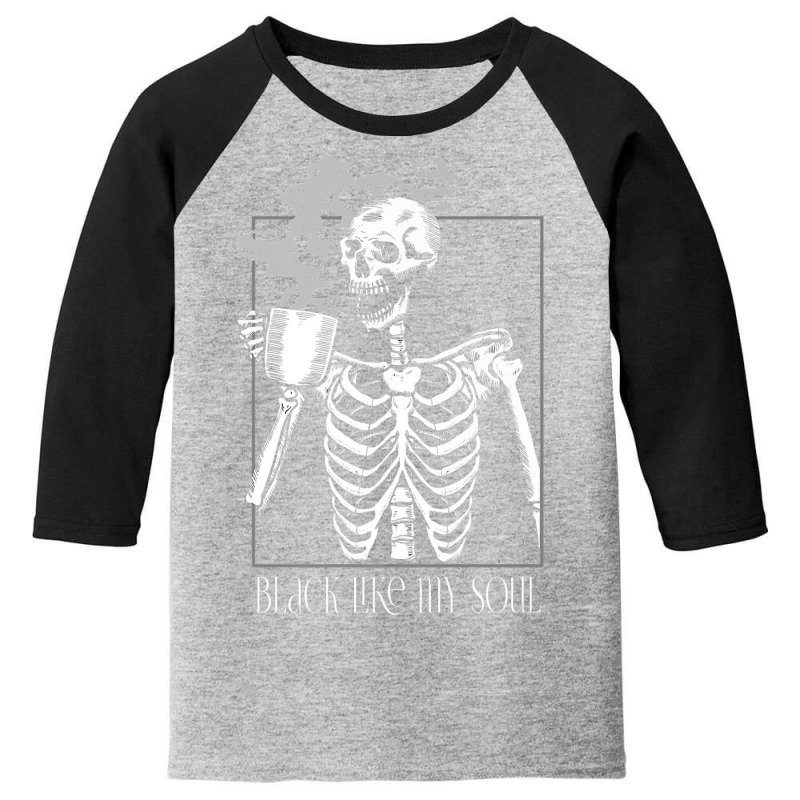 Black Coffee Like My Soul Skeleton Funny Java Or Die Premium T Shirt Youth 3/4 Sleeve by cm-arts | Artistshot