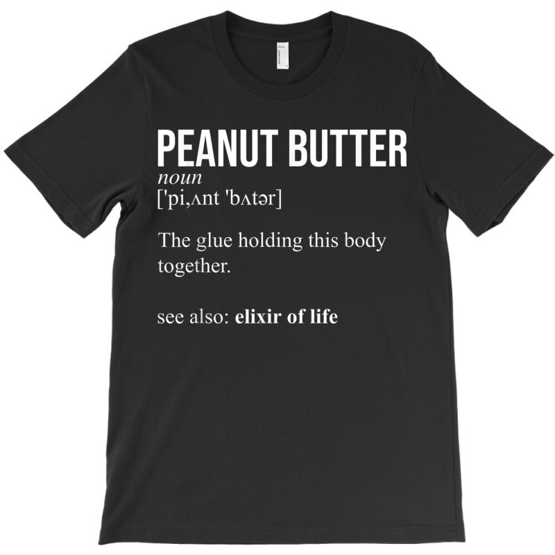 Peanut Butter Definition Peanut Butter Addiction T-shirt | Artistshot