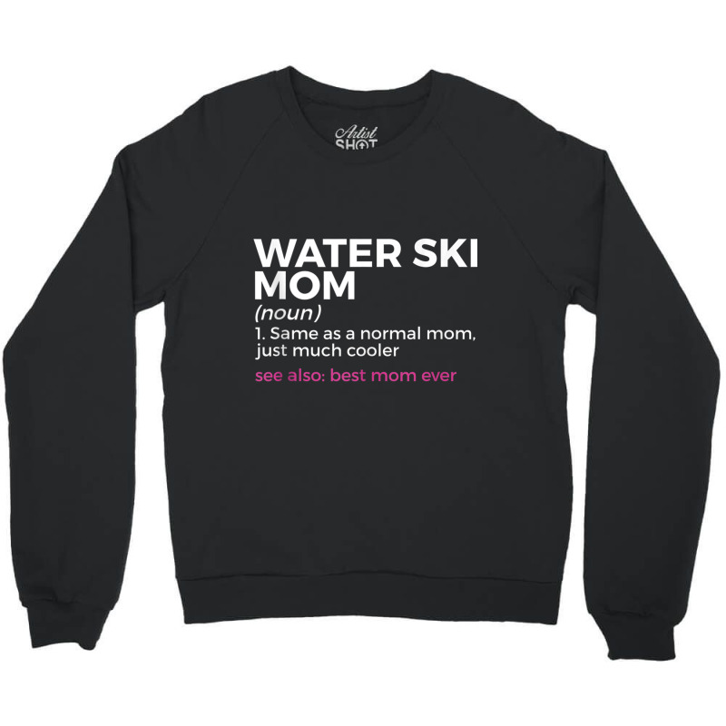 Water Ski Mom Definition Best Mom Ever Funny Waterskiing Tank Top Crewneck Sweatshirt by cm-arts | Artistshot