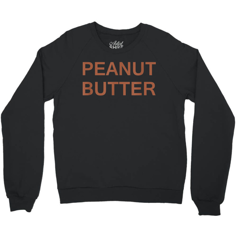 Peanut Butter Crewneck Sweatshirt | Artistshot