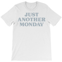 Monday Just Another Monday Day Of The Week Daily Series Pullover Hoodi T-shirt | Artistshot