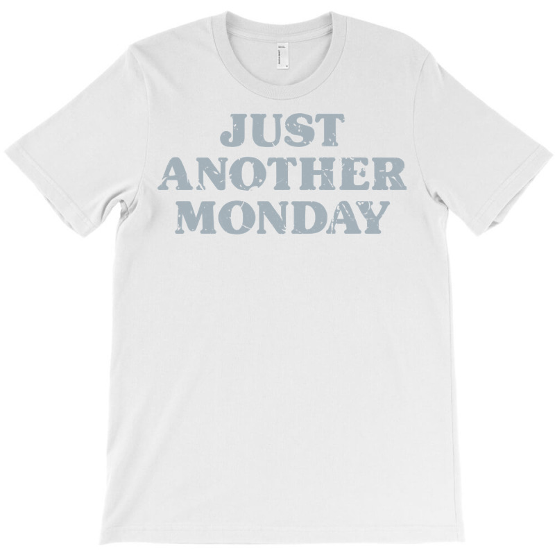 Monday Just Another Monday Day Of The Week Daily Series Pullover Hoodi T-shirt | Artistshot