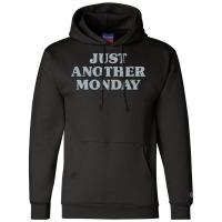 Monday Just Another Monday Day Of The Week Daily Series Pullover Hoodi Champion Hoodie | Artistshot