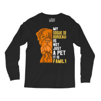 Dogue De Bordeaux T  Shirt Dogue De Bordeaux Family Dog Gift T  Shirt Long Sleeve Shirts | Artistshot