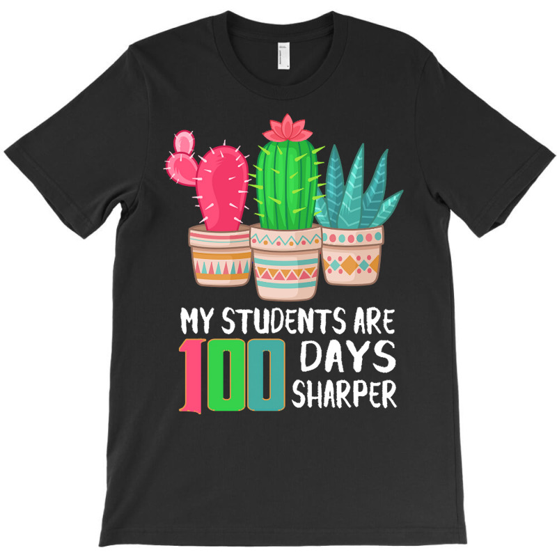 Funny 100 Days Of School Gift T  Shirt My Students Are 100 Days Sharpe T-shirt | Artistshot