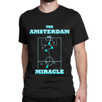 The Amsterdam Miracle Miracle Of Amsterdam Classic Classic T-shirt | Artistshot