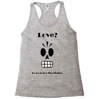 Manuel Manny Calavera  Love Is For The Living... (grim Fandango)  Clot Racerback Tank | Artistshot