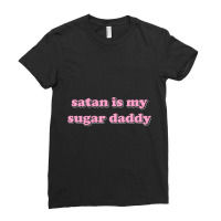 Satan Is My Sugar Daddy Ladies Fitted T-shirt | Artistshot