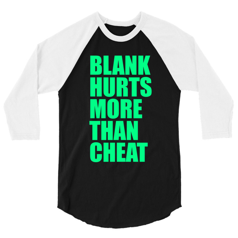 Blank Hurts More Than Cheat Green Fpl Design Classic 3/4 Sleeve Shirt by MylaLe | Artistshot