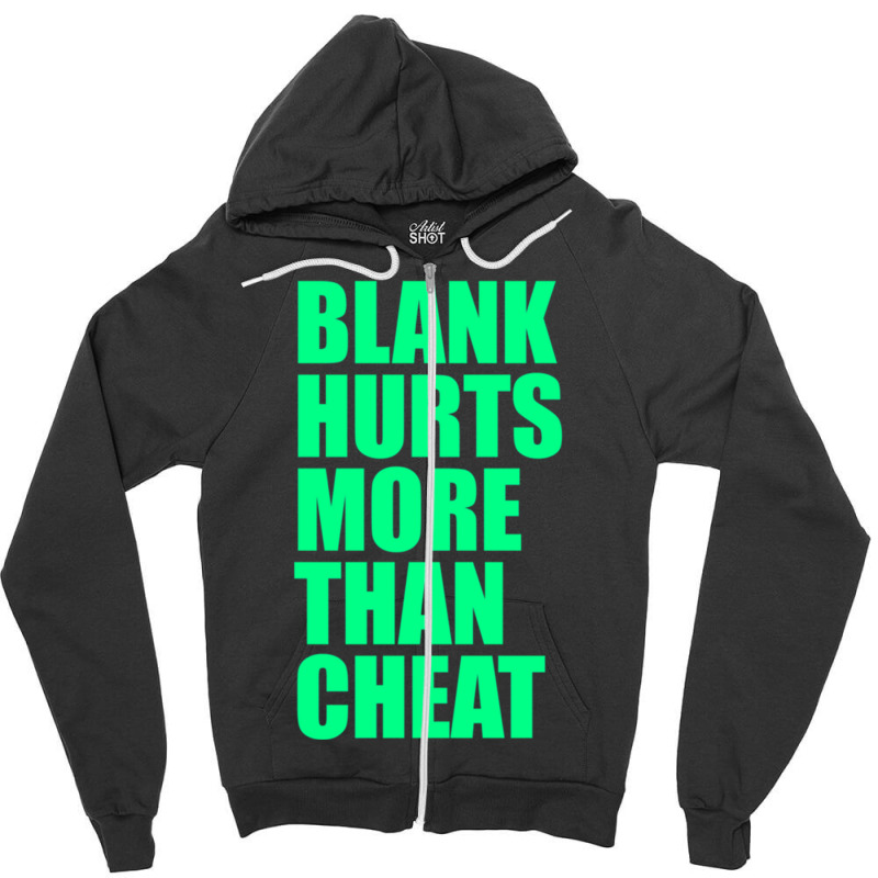 Blank Hurts More Than Cheat Green Fpl Design Classic Zipper Hoodie by MylaLe | Artistshot