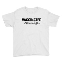 Vaccinated Still Not A Hugger Youth Tee | Artistshot