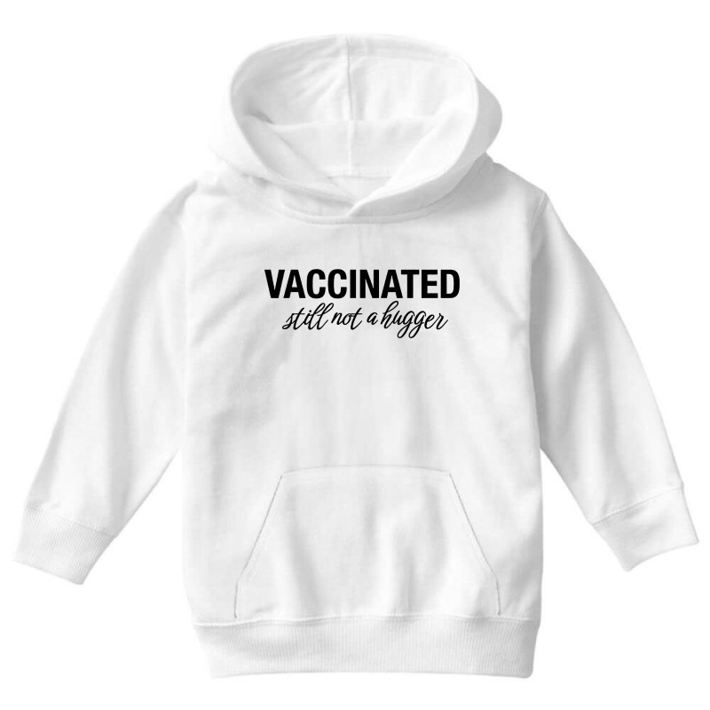 Vaccinated Still Not A Hugger Youth Hoodie by Diamond Tees | Artistshot