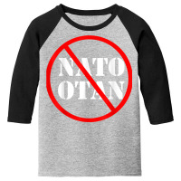 Anti Nato , Against Nato Otan T Shirt Youth 3/4 Sleeve | Artistshot