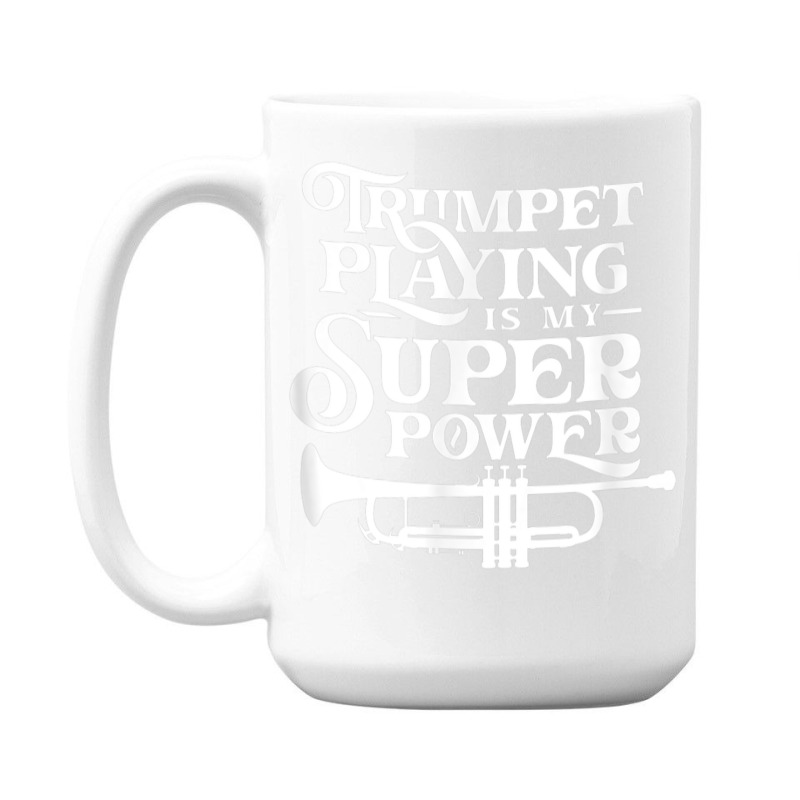 Playing The Trumpet Is My Superpower Trumpeter Player 15 Oz Coffee Mug | Artistshot