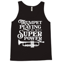 Playing The Trumpet Is My Superpower Trumpeter Player Tank Top | Artistshot