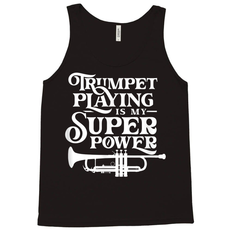 Playing The Trumpet Is My Superpower Trumpeter Player Tank Top | Artistshot