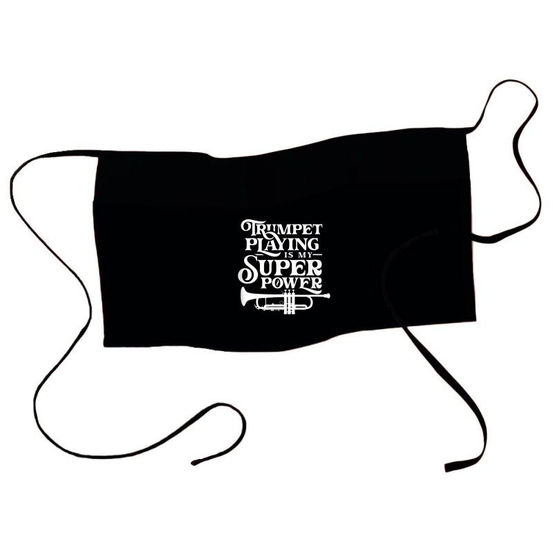 Playing The Trumpet Is My Superpower Trumpeter Player Waist Apron | Artistshot